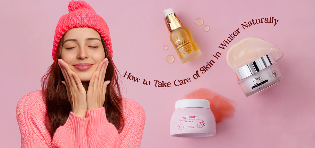 How to Take Care of Skin in Winter Naturally