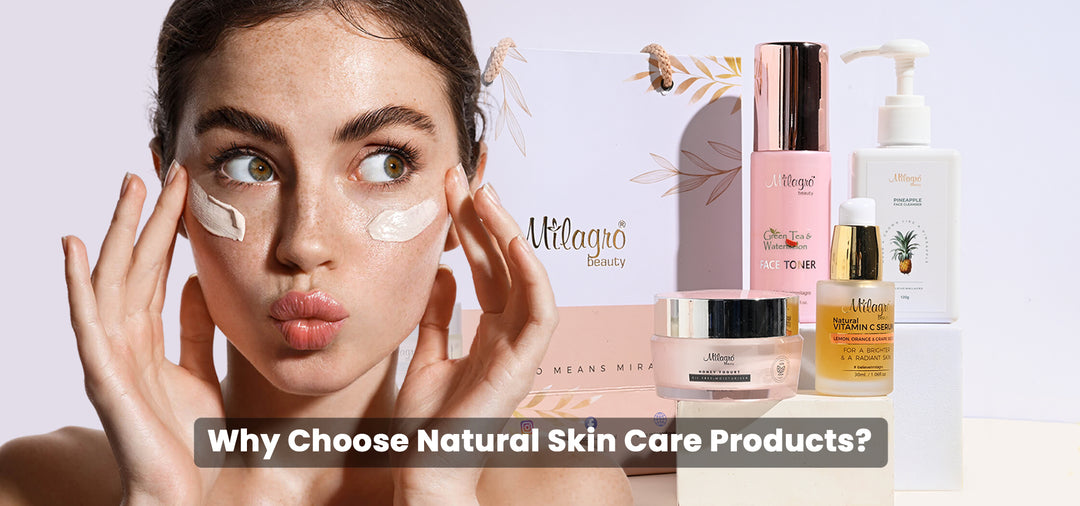 Why Choose Natural Skin Care Products